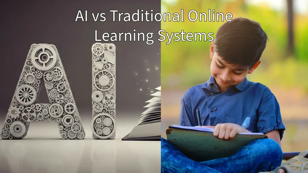 How AI Is Transforming Online Education Platforms / AI vs Traditional Online Learning Systems