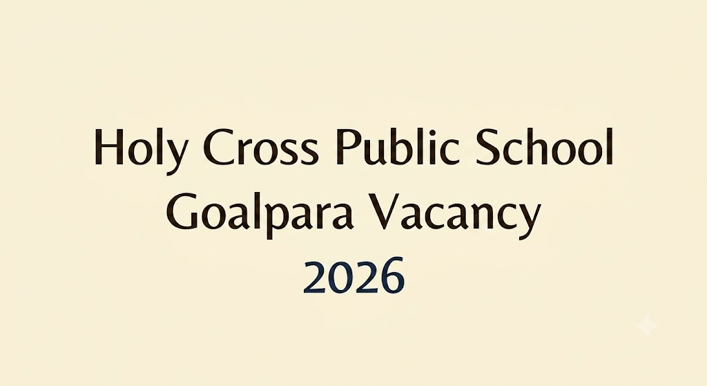 Holy Cross Public School Goalpara Vacancy